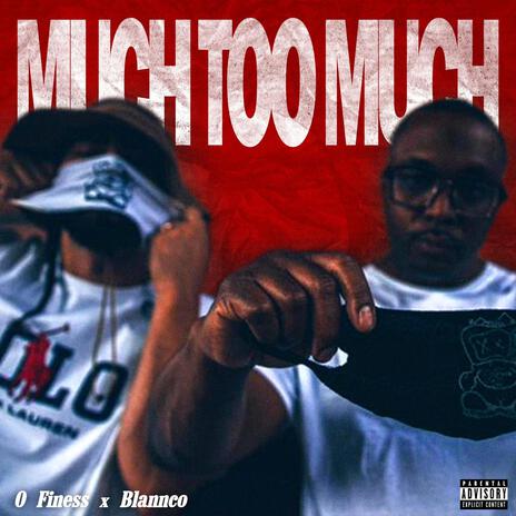 Much Too Much ft. Blannco | Boomplay Music