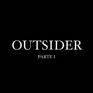 OUTSIDER (Parte I)