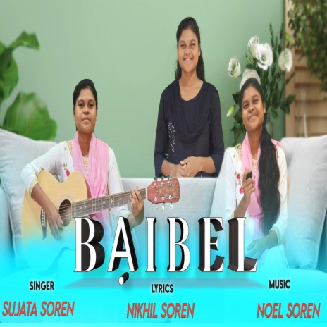 Baibel (Santali Jesus Song) ft. Sujata Soren