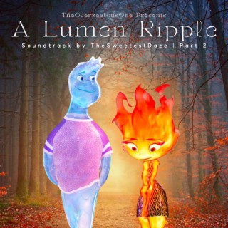 A Lumen Ripple (Original Novel Soundtrack by TheSweetestDaze, Part 2)