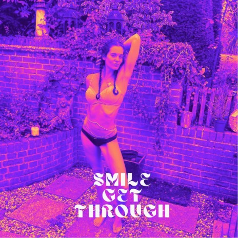 Smile Get Through | Boomplay Music