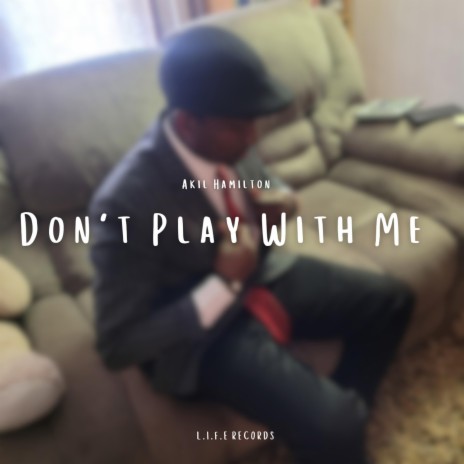 Don't Play With Me | Boomplay Music