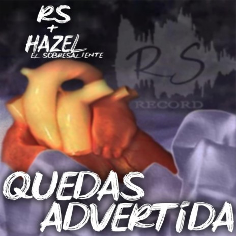 Quedas Advertida (feat. Hazel el Sobresaliente) | Boomplay Music