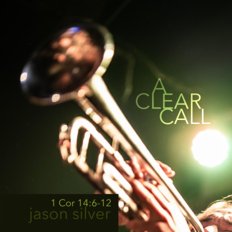 A Clear Call (1 Cor 14:6-12) | Boomplay Music