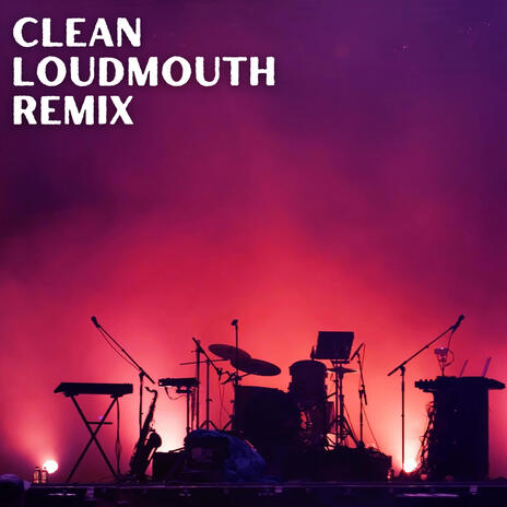 Clean (LOUDMOUTH Remix) | Boomplay Music