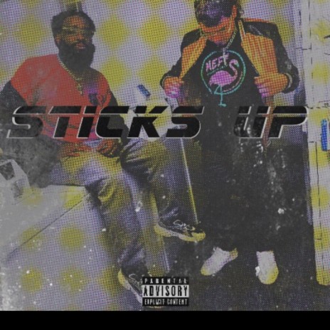 Sticks Up ft. Havoc | Boomplay Music