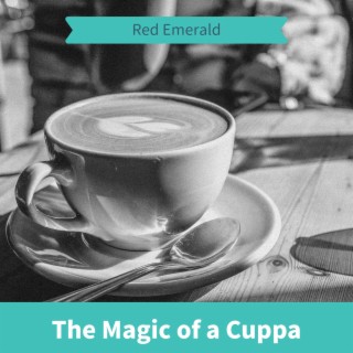 The Magic of a Cuppa