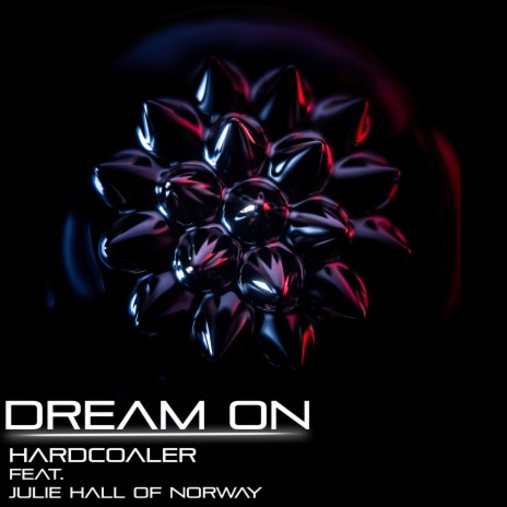 Dream On (Radio Edit) ft. Julie Hall of Norway | Boomplay Music