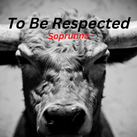 To Be Respected