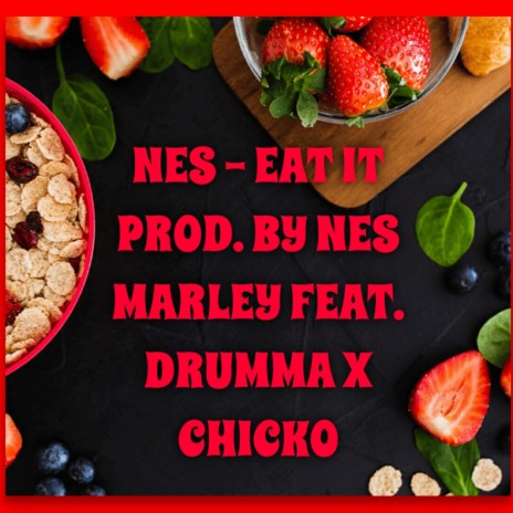 Nes Eat It ft. Drumma x Chicko