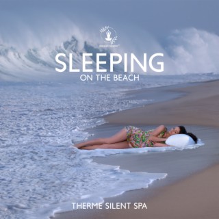 Sleeping on the Beach: Therme Silent Spa, Distant Ocean Sounds & Wind, Find More Joy and Beauty in the World, Ayurveda Spa, Digital Detox