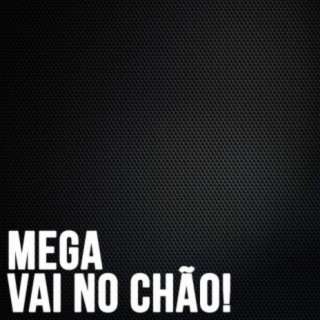 Mega vai no Chão