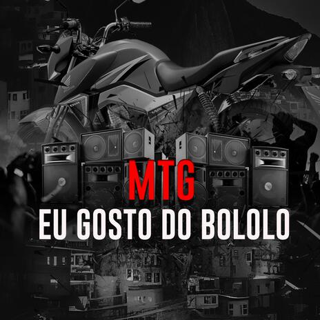 MTG EU GOSTO DO BOLOLO | Boomplay Music