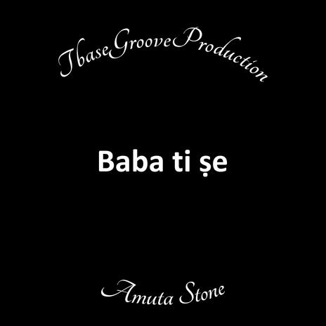 Baba Ti Se ft. TbaseGrooveProduction | Boomplay Music