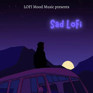 LoFi Mood Music presents Sad LoFi