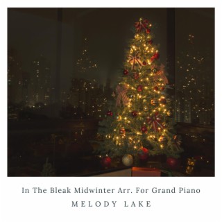 In The Bleak Midwinter Arr. For Grand Piano