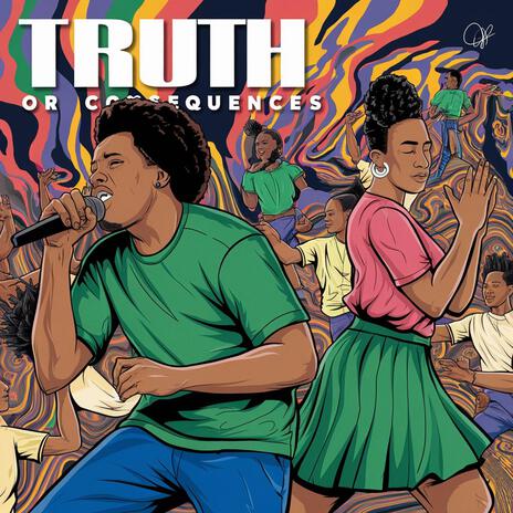 TRUTH OR CONSEQUENCES | Boomplay Music