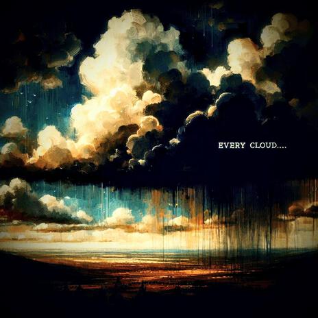 Every Cloud... | Boomplay Music