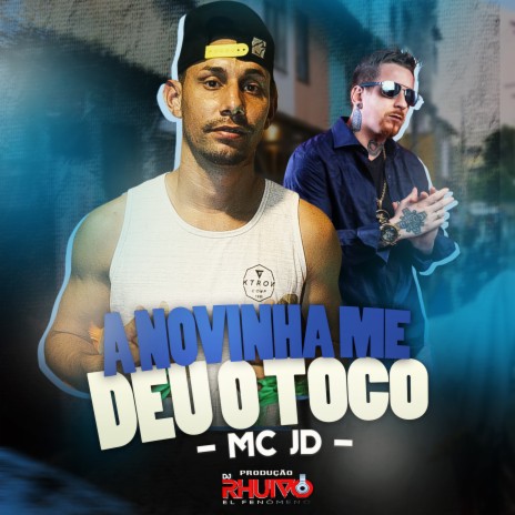 A Novinha Me Deu o Toco ft. Mc JD | Boomplay Music