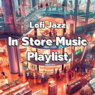 In Store Music Playlist (Lofi Jazz)
