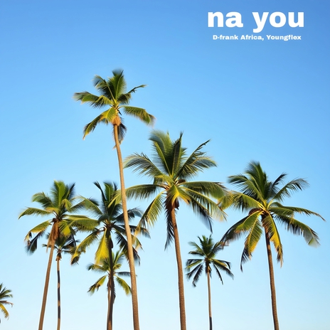 Na You ft. Youngflex | Boomplay Music