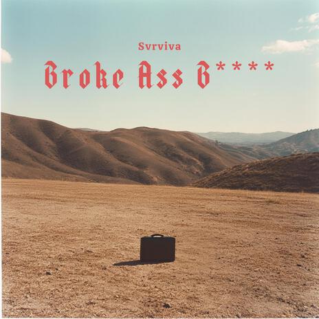 Broke Ass Bitch | Boomplay Music