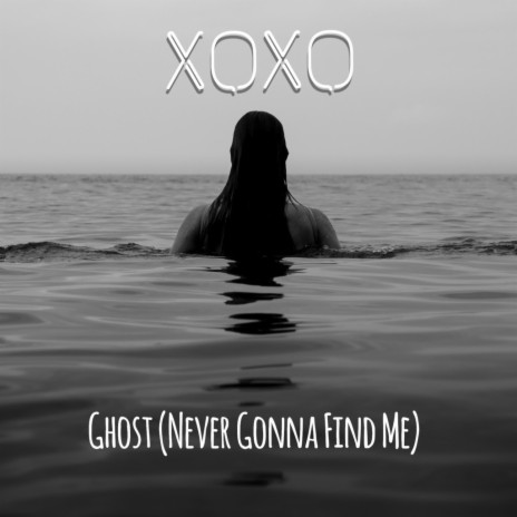 Ghost (Never Gonna Find Me) | Boomplay Music