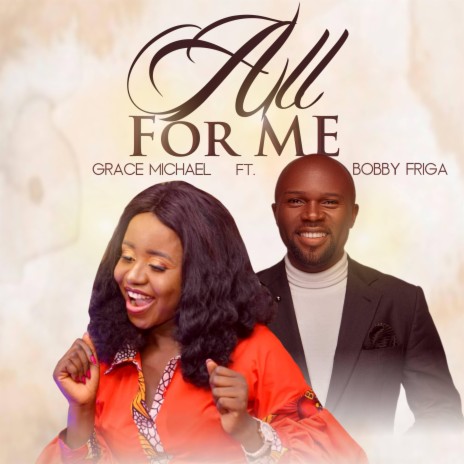 ALL FOR ME ft. BOBBY FRIGA | Boomplay Music