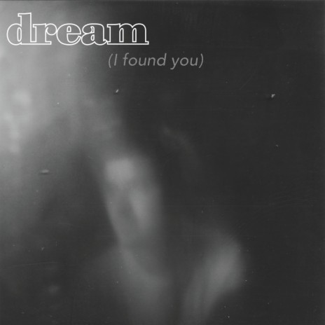 Dream (I Found You)