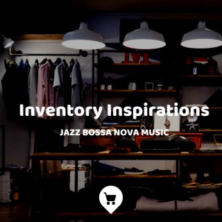 Inventory Inspirations: Jazz Bossa Nova Music