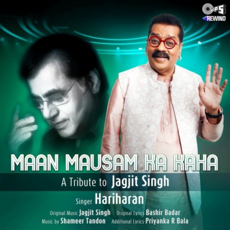 Maan Mausam Ka Kaha (Tips Rewind: A Tribute to Jagjit Singh) | Boomplay Music