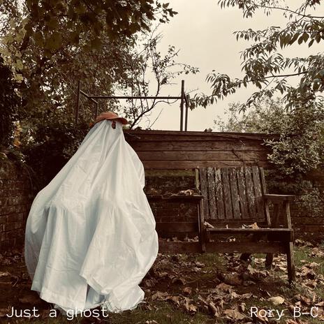 Just a ghost | Boomplay Music