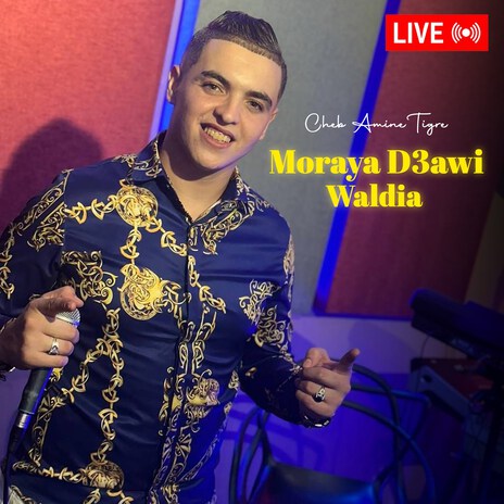 Moraya D3awi Waldia (Live) | Boomplay Music