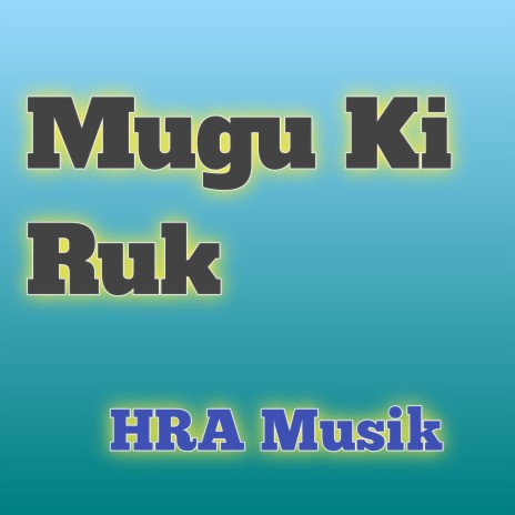 Mugu Ki Ruk | Boomplay Music