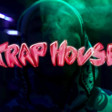 TRAP HOUSE | Boomplay Music