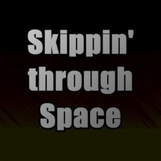 Skippin' through Space