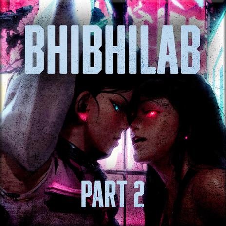 Bhibhilab, Pt. 2 | Boomplay Music