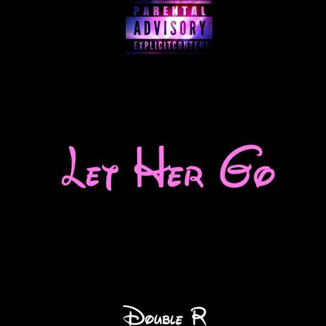 Let Her Go | Boomplay Music