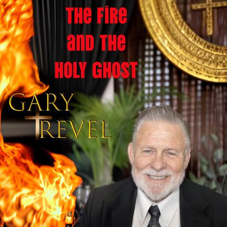 Fire and the Holy Ghost | Boomplay Music