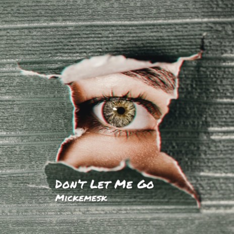 Don`t Let Me Go