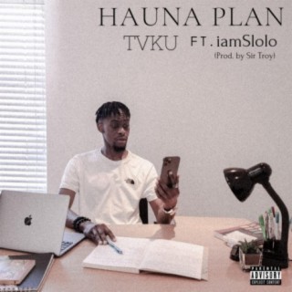 Hauna Plan ft. iamSlolo & Sirr Troy lyrics | Boomplay Music