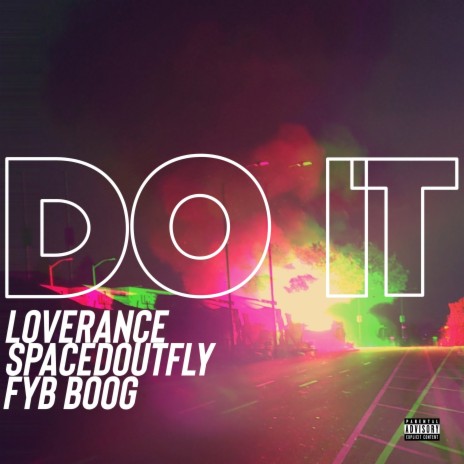 DO IT ft. SpacedOutFly & FYBboog | Boomplay Music