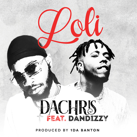 loli ft. DanDizzy | Boomplay Music