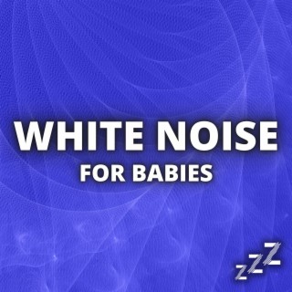 White Noise For Babies (White Noise For Sleeping Babies)