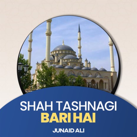 Shah Tashnagi Bari Hai | Boomplay Music