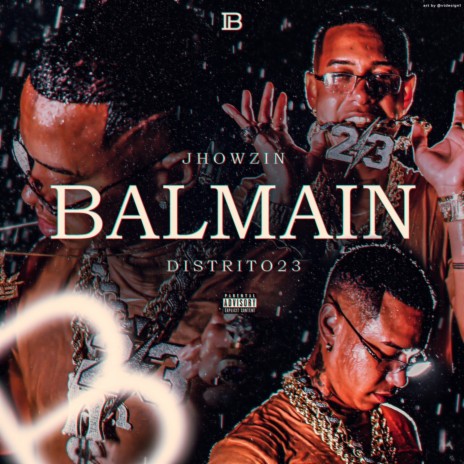 BALMAIN ft. Distrito 23 | Boomplay Music