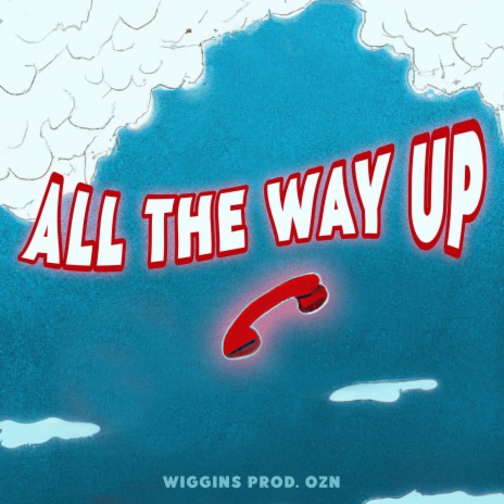 ALL THE WAY UP | Boomplay Music