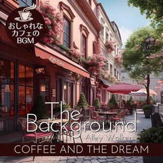 The Background: おしゃれなカフェのbgm - Coffee and the Dream