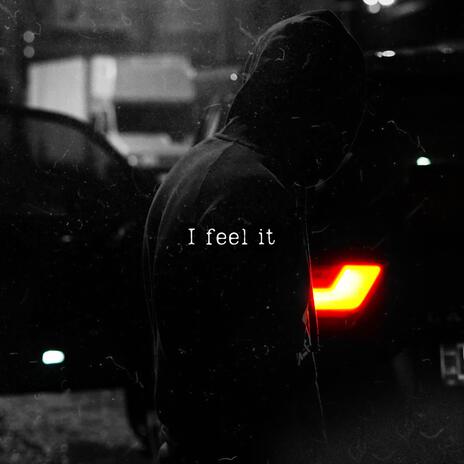 I feel it | Boomplay Music