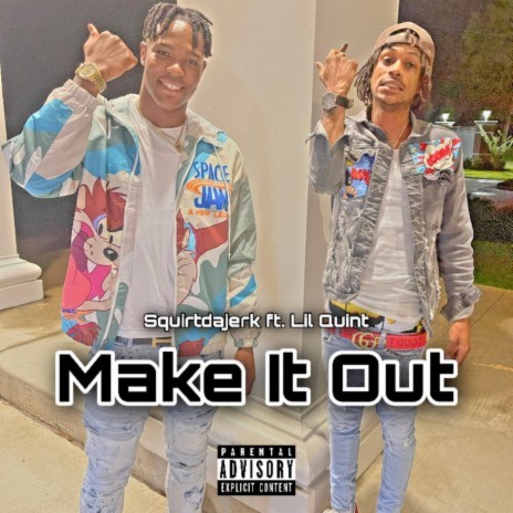 Make It Out ft. Lil Quint | Boomplay Music